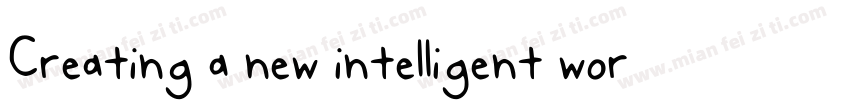 Creating a new intelligent world fo字体转换
